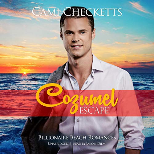 Cozumel Escape Audiobook By Cami Checketts cover art