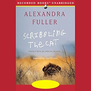 Scribbling the Cat Audiobook By Alexandra Fuller cover art