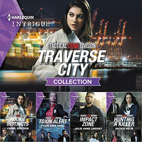 Tactical Crime Division: Traverse City Collection Audiobook By Carol Ericson, Tyler Anne Snell, Julie Anne Lindsey, Nicole He