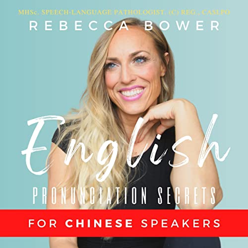 English Pronunciation Secrets for Chinese Speakers Audiobook By Rebecca Bower cover art