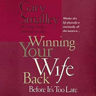 Winning Your Wife Back Before It's Too Late Audiolibro Por Gary Smalley, Deborah Smalley, Greg Smalley arte de portada