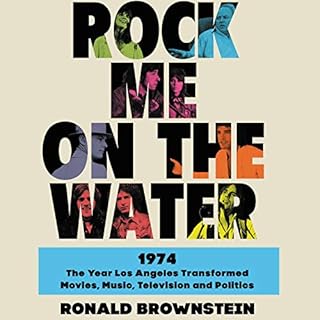 Rock Me on the Water Audiobook By Ronald Brownstein cover art