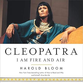 Cleopatra: I Am Fire and Air Audiobook By Harold Bloom cover art