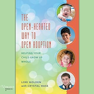 The Open-Hearted Way to Open Adoption Audiolibro Por Lori Holden, Crystal Hass arte de portada