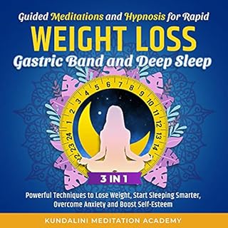 Guided Meditations and Hypnosis for Rapid Weight Loss, Gastric Band and Deep Sleep: 3 in 1 Audiolibro Por Kundalini Meditatio