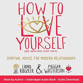 How to Love Yourself (and Sometimes Other People) Audiolibro Por Lodro Rinzler, Meggan Watterson arte de portada