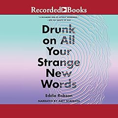 Drunk on All Your Strange New Words Audiolibro Por Eddie Robson arte de portada