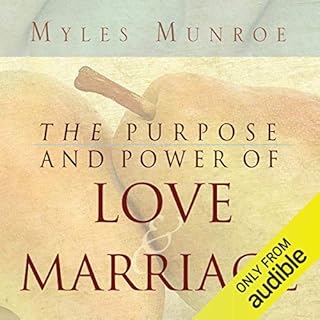 Purpose and Power of Love and Marriage Audiobook By Myles Munroe cover art