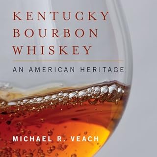 Kentucky Bourbon Whiskey Audiobook By Michael R. Veach cover art