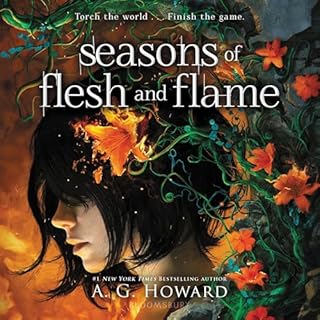 Seasons of Flesh and Flame Audiobook By A. G. Howard cover art