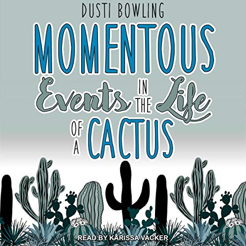 Momentous Events in the Life of a Cactus Audiolibro Por Dusti Bowling arte de portada