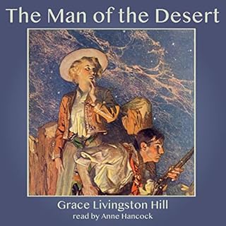 The Man of the Desert Audiobook By Grace Livingston Hill cover art