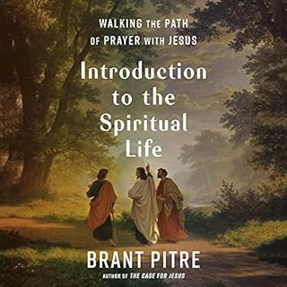 Introduction to the Spiritual Life Audiobook By Brant Pitre cover art