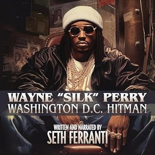 Wayne "Silk" Perry Audiobook By Seth Ferranti cover art