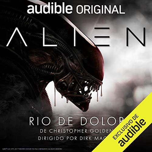 Alien: Rio de Dolor Audiolibro Por Cesar Alarcon - translator, Christopher Golden, Dirk Maggs arte de portada