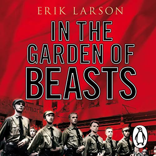 In the Garden of Beasts Audiobook By Erik Larson cover art