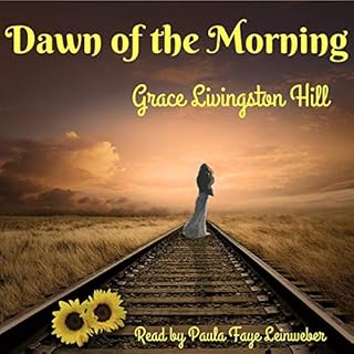 Dawn of the Morning Audiobook By Grace Livingston Hill cover art