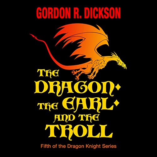 The Dragon, the Earl, and the Troll Audiobook By Gordon R. Dickson cover art