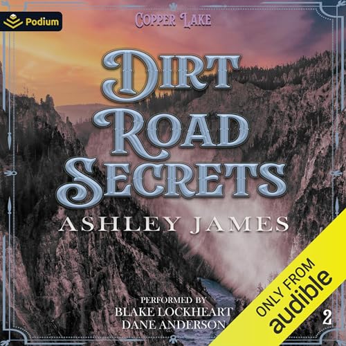 Dirt Road Secrets Audiobook By Ashley James cover art