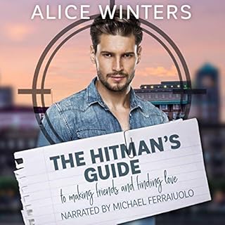 The Hitman's Guide to Making Friends and Finding Love Audiobook By Alice Winters cover art