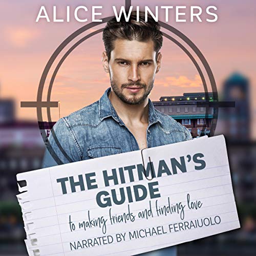 The Hitman's Guide to Making Friends and Finding Love Audiobook By Alice Winters cover art