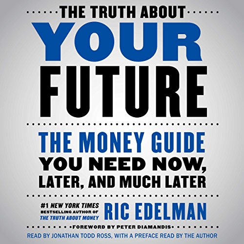 The Truth About Your Future Audiolibro Por Ric Edelman, Peter Diamandis - foreword arte de portada