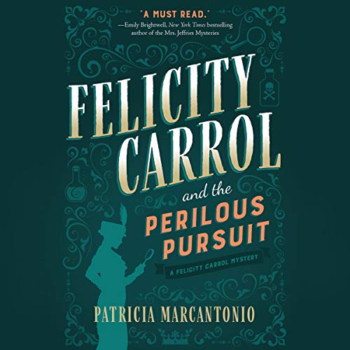 Felicity Carrol and the Perilous Pursuit Audiolibro Por Patricia Marcantonio arte de portada