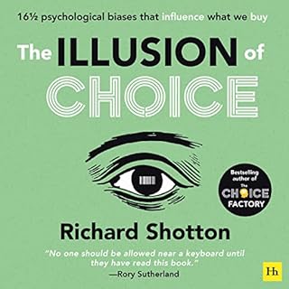 The Illusion of Choice Audiobook By Richard Shotton cover art