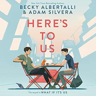 Here’s to Us Audiobook By Becky Albertalli, Adam Silvera cover art