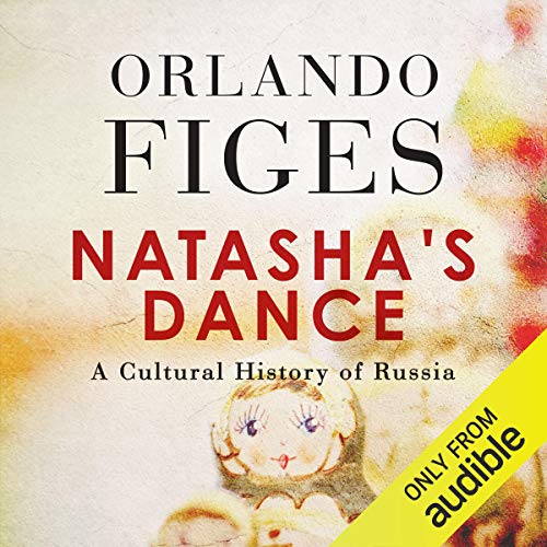 Natasha's Dance Audiobook By Orlando Figes cover art