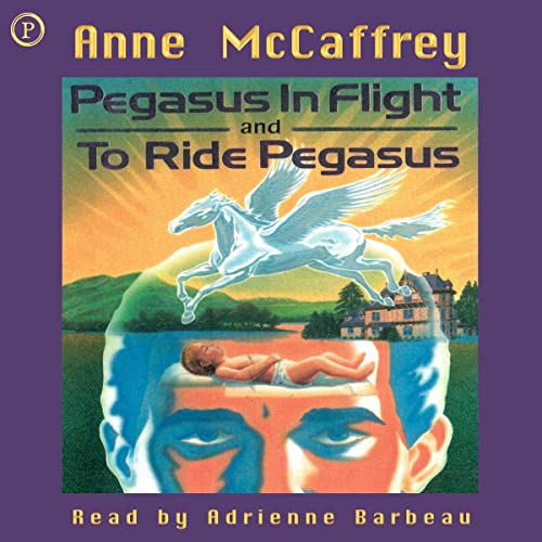 Pegasus in Flight & To Ride Pegasus Audiobook By Anne McCaffrey cover art