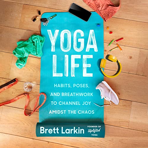 Yoga Life Audiolibro Por Brett Larkin arte de portada