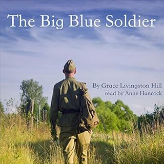 The Big Blue Soldier Audiobook By Grace Livingston Hill cover art