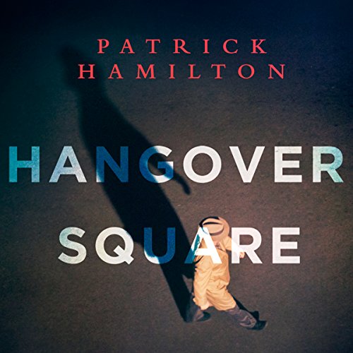 Hangover Square Audiobook By Patrick Hamilton cover art