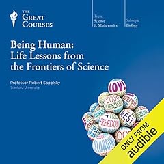 Being Human: Life Lessons from the Frontiers of Science Audiolibro Por Robert Sapolsky, The Great Courses arte de portada