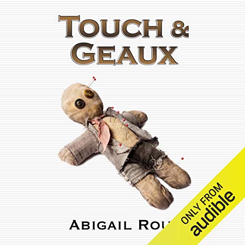 Touch & Geaux Audiobook By Abigail Roux cover art