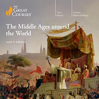 The Middle Ages Around the World Audiolibro Por Joyce E. Salisbury, The Great Courses arte de portada