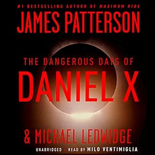 The Dangerous Days of Daniel X Audiobook By James Patterson cover art