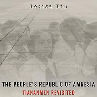 The People's Republic of Amnesia Audiobook By Louisa Lim cover art