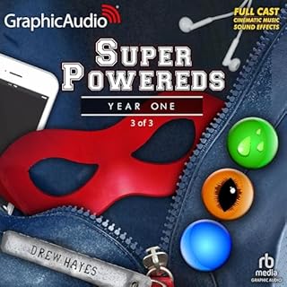 Super Powereds: Year One (3 of 3) [Dramatized Adaptation] Audiobook By Drew Hayes cover art