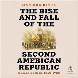 The Rise and Fall of the Second American Republic Audiobook By Manisha Sinha cover art