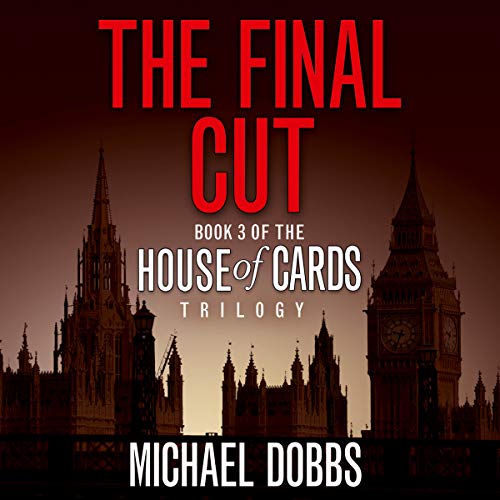 The Final Cut Audiobook By Michael Dobbs cover art