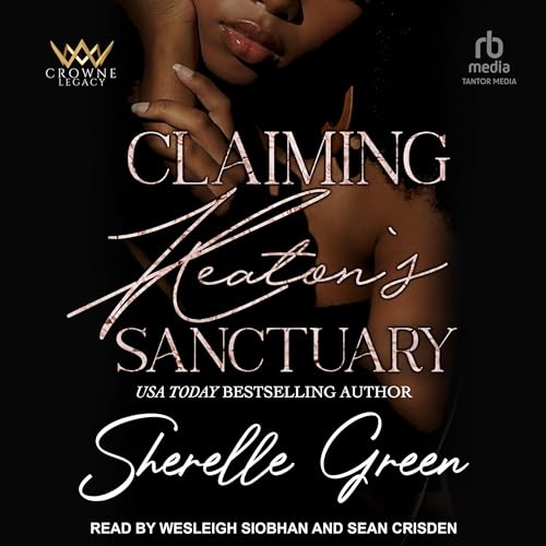 Claiming Keaton's Sanctuary Audiobook By Sherelle Green cover art