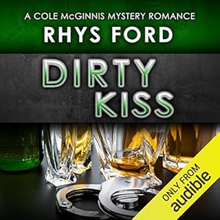 Dirty Kiss, Book 1 Audiobook By Rhys Ford cover art