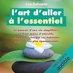 Couverture de L'art d'aller à l'essentiel