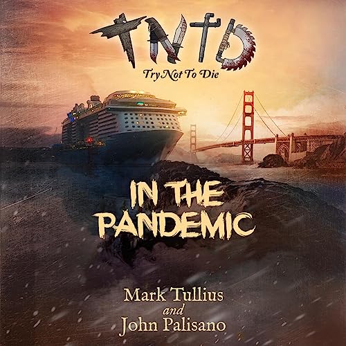 Try Not to Die: In the Pandemic Audiolibro Por Mark Tullius, John Palisano arte de portada