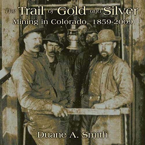 The Trail of Gold and Silver Audiolibro Por Duane A. Smith arte de portada