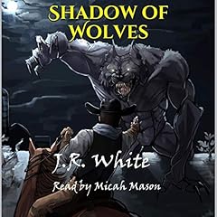 Shadow of Wolves Audiolibro Por J.R. White arte de portada