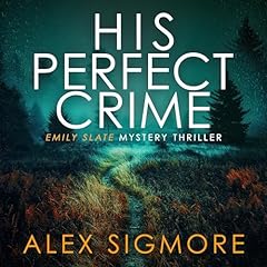 His Perfect Crime Audiobook By Alex Sigmore cover art