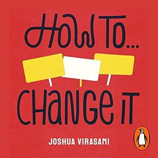 How to Change It Audiobook By Joshua Virasami, Patrisse Cullors - foreword cover art